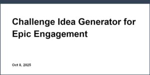 Challenge Idea Generator for Epic Engagement